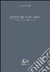 Sotto il vulcano. Studi su Leopardi e altro libro di Salari Tiziano