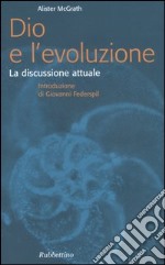 Dio e l'evoluzione. La discussione attuale