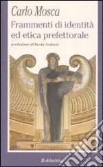 Frammenti di identità ed etica prefettorale libro