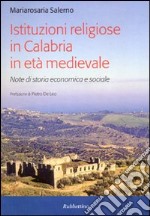 Istituzioni religiose in Calabria in età medievale. Note di storia economica e sociale libro