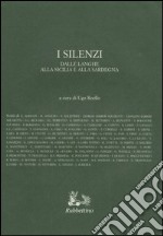 I silenzi. Dalle Langhe alla Sicilia e alla Sardegna libro