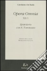 Opera Omnia. Epistolario con N. Tommaseo. Ediz. critica. Vol. 12/1: La corrispondenza inedita tra Girolamo De Rada e Niccolò Tommaseo (1860-1874) libro