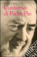 L'universo di padre Pio libro