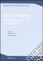 Karl Popper. Philosopher of scienze. Proceedings of the conference (Cesena, 27-30 ottobre 1994) libro