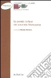 La poesia italiana del secondo Novecento. Atti del Convegno (Arcavacata di Rende, 27-29 maggio 2004) libro di Merola N. (cur.)