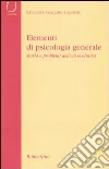 Elementi di psicologia generale. Storia dei problemi dell'età evolutiva libro