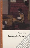 Persone in Calabria libro di Padula Vincenzo