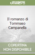 Il romanzo di Tommaso Campanella libro