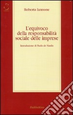 L'equivoco della responsabilità sociale delle imprese