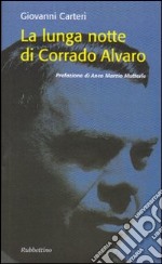 La lunga notte di Corrado Alvaro