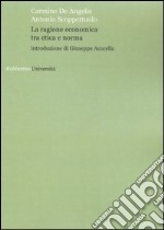 La ragione economica tra etica e norma