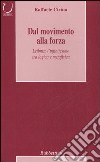 Dal movimento alla forza. Leibniz: l'infinitesimo tra logica e metafisica libro