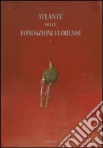 Atlante delle fondazioni florensi. Ediz. illustrata. Schede-Iconografia-Storia-Documenti libro