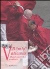 Il «mio» Vaticano. Diario tra pontefici e cardinali libro
