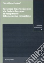 Il processo di partecipazione alle decisioni europee e il recepimento della normativa comunitaria