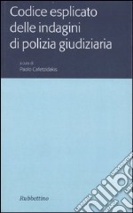 Codice esplicato delle indagini di polizia giudiziaria