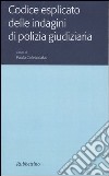 Codice esplicato delle indagini di polizia giudiziaria libro