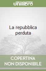 La repubblica perduta