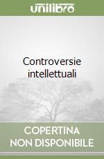 Controversie intellettuali libro