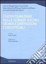 L'individualismo nelle scienze sociali storia e definizioni concettuali libro