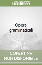 Opere grammaticali