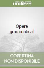 Opere grammaticali libro