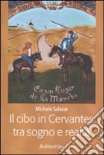 Il cibo in Cervantes tra sogno e realtà libro