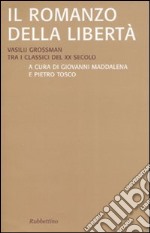 Il romanzo della libertà. Vasilij Grossman tra i classici del XX secolo