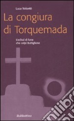 La congiura di Torquemada. L'eclissi di luna che colpì Buttiglione