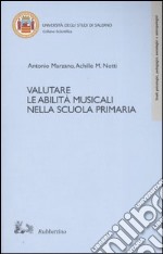 Valutare le abilità musicali nella scuola primaria. Con CD Audio libro