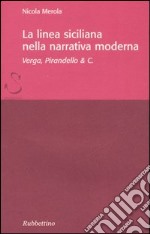 La linea siciliana della narrativa moderna. Verga, Pirandello & C.