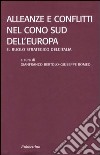 Alleanze e conflitti nel Cono Sud dell'Europa. Il ruolo strategico dell'Italia. Atti del convegno (Santa Severina, 22-24 settembre 2005) libro