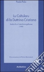 Lu Caltularu di la duttrina cristiana. Studio di un catechismo gallurese (1888)