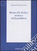 Renzo De Felice storico della politica