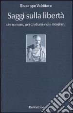 Saggi sulla libertà dei romani, dei cristiani e dei moderni libro