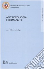 Antropologia e romanzo. Atti del Convegno di studi (Fisciano-Ravello 1999) libro