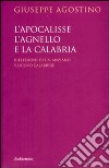 L'Apocalisse, l'agnello e la Calabria. Riflessioni di un anziano vescovo calabrese libro