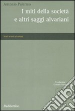 I miti della società e altri saggi alvariani libro