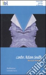 Contro Adam Smith libro