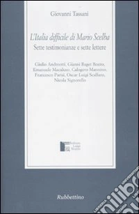L'Italia difficile di Mario Scelba. Sette testimonianze e sette lettere