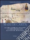 Mari di carta. La storia di Domenico Vigliarolo: un cartografo italiano alla corte del Re di Spagna. Ediz. illustrata libro di Macrì Giuseppe Fausto