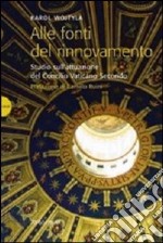 Alle fonti del rinnovamento. Studio sull'attuazione del Concilio Vaticano II libro