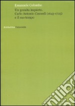 Un gesuita inquieto. Carlo Antonio Casnedi (1643-1725) e il suo tempo