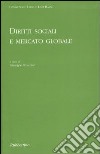 Diritti sociali e mercato globale libro