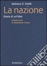 La nazione. Storia di un'idea libro