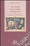 «En Sesile est un mons mout grans». La Sicilia medievale fra storia e immaginario letterario (XI-XIII sec.) libro