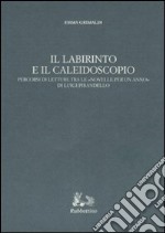 Il labirinto e il caleidoscopio. Percorsi di letture tra le «Novelle per un anno» di Luigi Pirandello libro