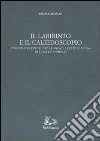 Il labirinto e il caleidoscopio. Percorsi di letture tra le «Novelle per un anno» di Luigi Pirandello libro di Grimaldi Emma