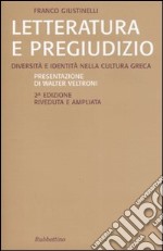 Letteratura e pregiudizio. Diversità e identità nella cultura greca