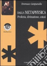 Dalla Metaphysica. Profezia, divinazione, estasi